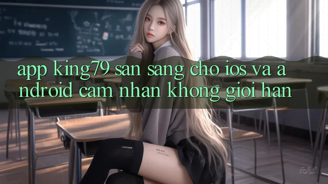 App King79 Sẵn Sàng Cho iOS và Android - Cảm nhận Không Giới Hạn App King79 Sẵn Sàng Cho iOS và Android - Cảm nhận Không Giới Hạn