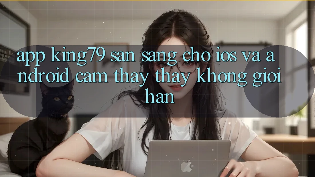 App King79 Sẵn Sàng Cho iOS và Android - Cảm thấy thấy Không Giới Hạn App King79 Sẵn Sàng Cho iOS và Android - Cảm thấy thấy Không Giới Hạn