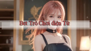 bet Trò chơi điện tử
