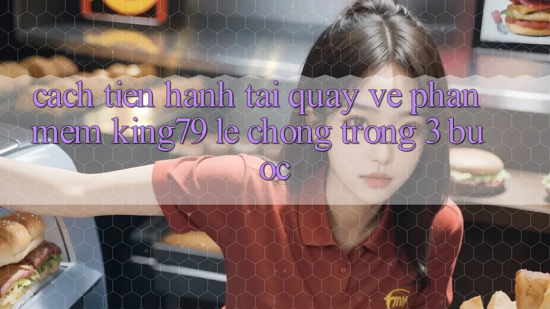 Cách tiến hành Tải quay về Phần mềm King79 Lẹ Chóng Trong 3 Bước