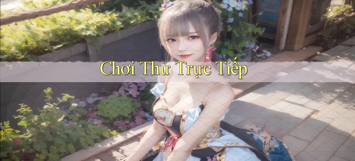 Chơi thử Trực tiếp