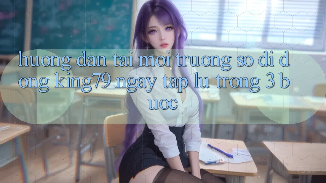 Hướng Dẫn Tải Môi trường số di động King79 Ngay tắp lự Trong 3 Bước Hướng Dẫn Tải Môi trường số di động King79 Ngay tắp lự Trong 3 Bước