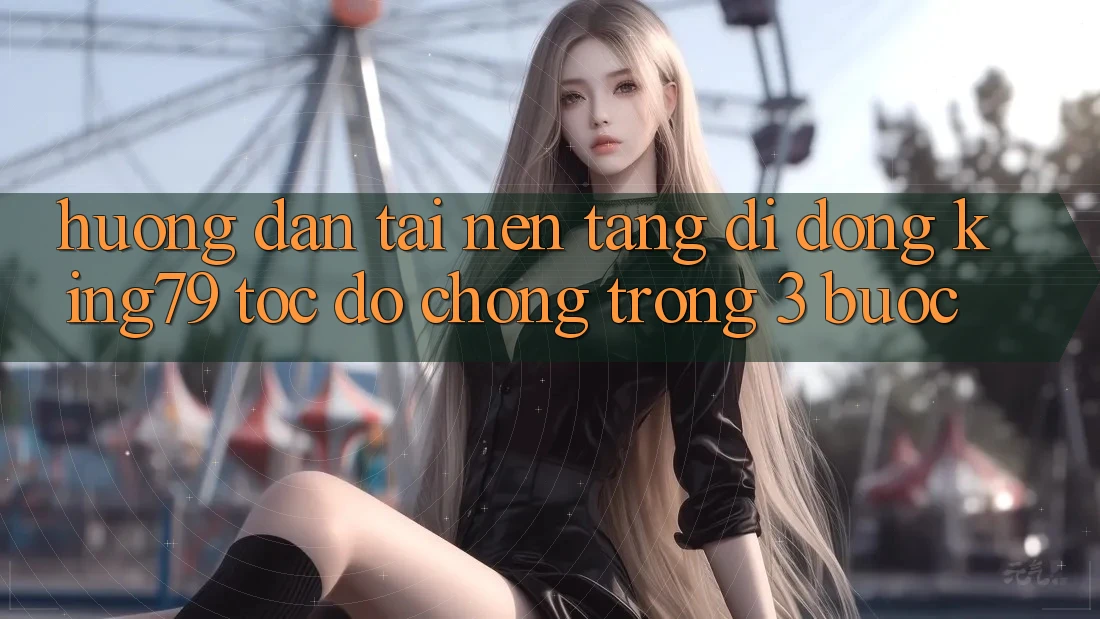 Hướng dẫn Tải Nền tảng di động King79 Tốc độ Chóng Trong 3 Bước Hướng dẫn Tải Nền tảng di động King79 Tốc độ Chóng Trong 3 Bước