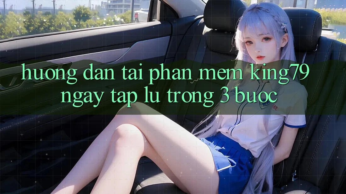 Hướng Dẫn Tải Phần mềm King79 Ngay tắp lự Trong 3 Bước Hướng Dẫn Tải Phần mềm King79 Ngay tắp lự Trong 3 Bước