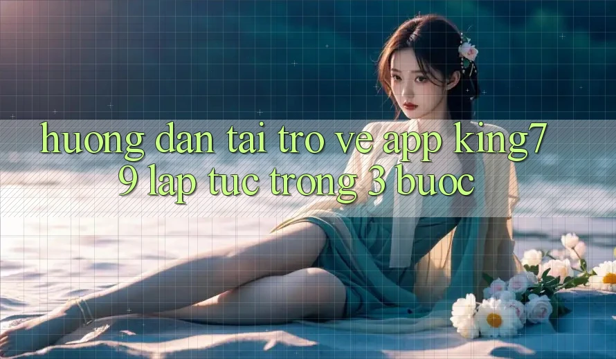 Hướng Dẫn Tải trở về App King79 Lập tức Trong 3 Bước
