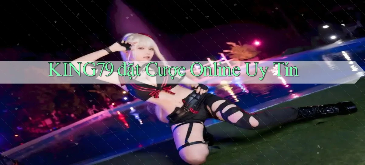 king79  đặt cược online uy tín