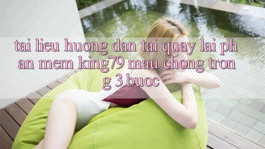 Tài liệu hướng dẫn Tải quay lại Phần mềm King79 Mau Chóng Trong 3 Bước Tài liệu hướng dẫn Tải quay lại Phần mềm King79 Mau Chóng Trong 3 Bước