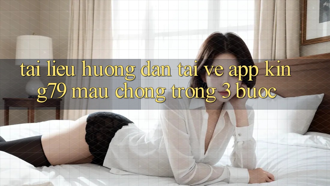 Tài liệu hướng dẫn Tải về App King79 Mau Chóng Trong 3 Bước