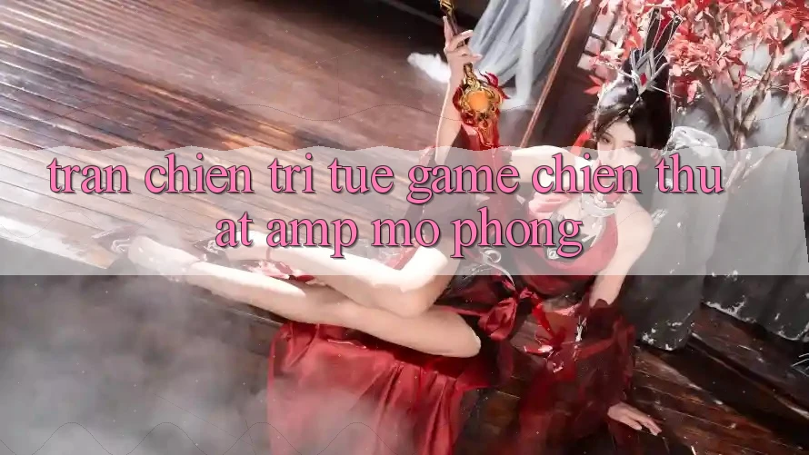 Trận Chiến Trí Tuệ: Game Chiến Thuật & Mô Phỏng Trận Chiến Trí Tuệ: Game Chiến Thuật & Mô Phỏng