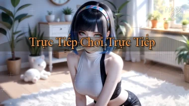 Trực tiếp Chơi trực tiếp