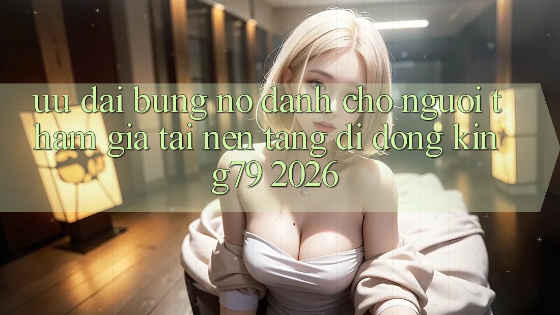 Ưu đãi Bùng Nổ Dành Cho Người tham gia Tải Nền tảng di động King79 2026