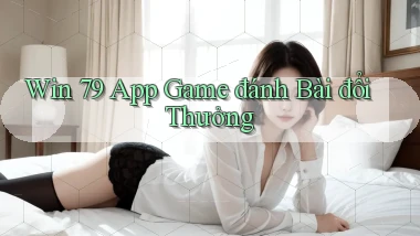 win 79 app game đánh bài đổi thưởng