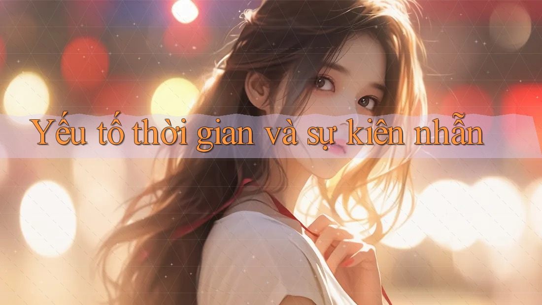 Yếu tố thời gian và sự kiên nhẫn Yếu tố thời gian và sự kiên nhẫn